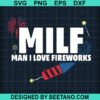 Milf Man I Love Fireworks Svg