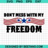 Don'T Mess With My Freedom Svg