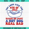 You Look Like The 4Th Of July Hot Dog Svg