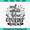 Independence Red White Blue Cousins Crew Svg