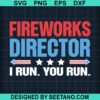Usa Fireworks Director I Run You Run Svg