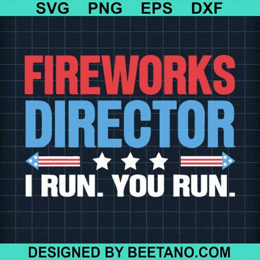 USA Fireworks Director I Run You Run SVG