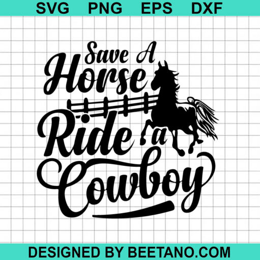 Save A Horse Ride A Cowboy SVG