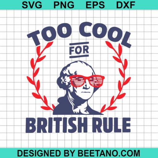Too Cool For British Rule SVG
