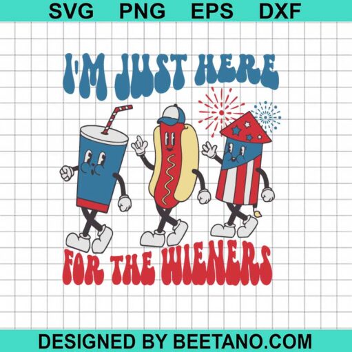 Hot dog I'm Just Here For The Wieners SVG