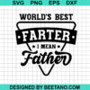 World'S Best Farter I Mean Father Svg
