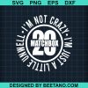 I'M Not Crazy Matchbox Twenty Svg