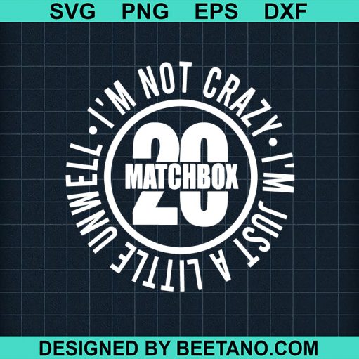 I'm Not Crazy Matchbox Twenty SVG