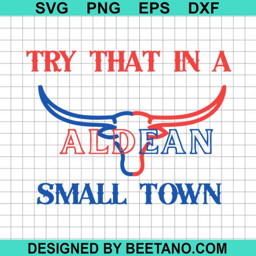 Try that In A Small Town Aldean Lyrics SVG