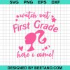 Barbie Watch Out 1St Grade Here I Come Svg