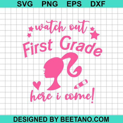 Barbie Watch Out 1st Grade Here I Come SVG