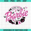 Come On Barbie Halloween Svg