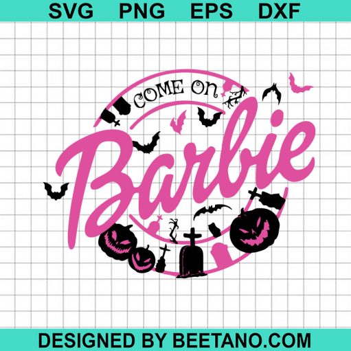 Come On Barbie Halloween SVG