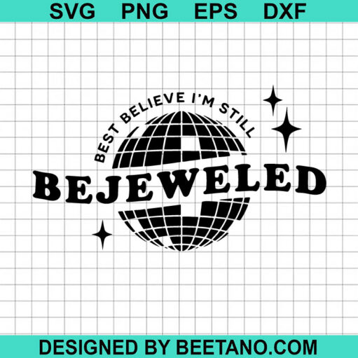 Best Believe Im Still Bejeweled SVG