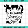 I'M The Fourth Sanderson Sister Svg