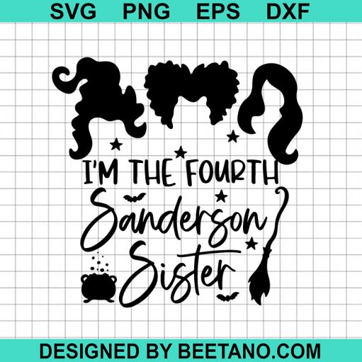 I'm The Fourth Sanderson Sister SVG