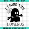 I Found This Humerus Svg