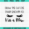 Draw The Cat Eye Sharp Enough To Kill A Man Svg