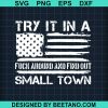Try It In A Small Town Svg