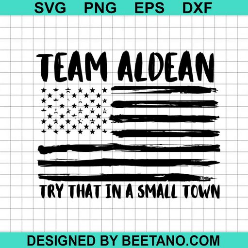 Team Aldean Try That In A Small Town Svg