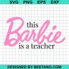 This Barbie Is A Teacher Svg