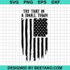 Try That In A Small Town America Svg