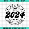 And So The Senior 2024 Adventure Begins Svg