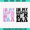 In My Baseball Mom Era Svg