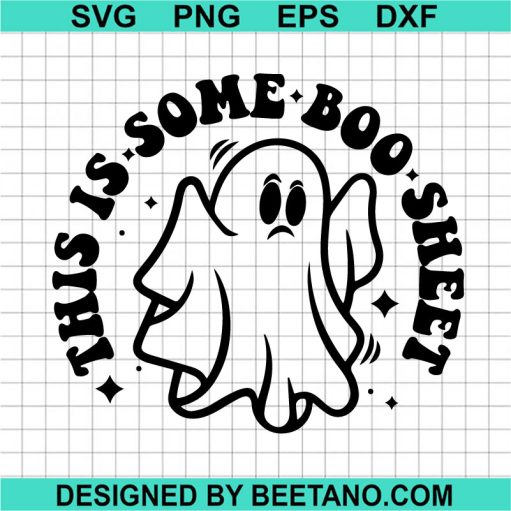This Is Some Boo Sheet Svg