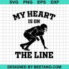 My Heart Is On The Line Svg