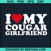 I Love My Cougar Girlfriend Svg