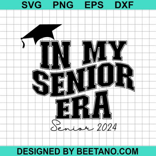 In My Senior Era Svg