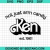 Not Just Arm Candy Ken Est 1961 Svg