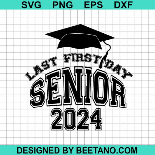 Last First Day Senior 2024 SVG