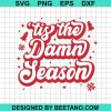 Tis The Damn Season Svg