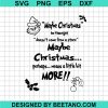 Grinch Maybe Christmas He Thought Quotes Svg