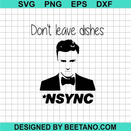 Don't Leave Dishes NSYNC SVG