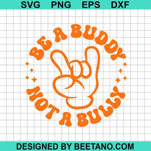 Be A Buddy Not A Bully Svg
