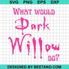 What Would Dark Willow Do Svg