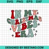 In My Christmas Vibes Era Svg