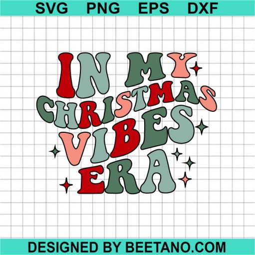 In My Christmas Vibes Era Svg