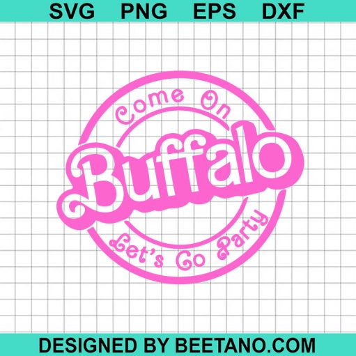 Come On Buffalo Let's Go Party SVG