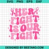 Retro Her Fight Is Our Fight Svg