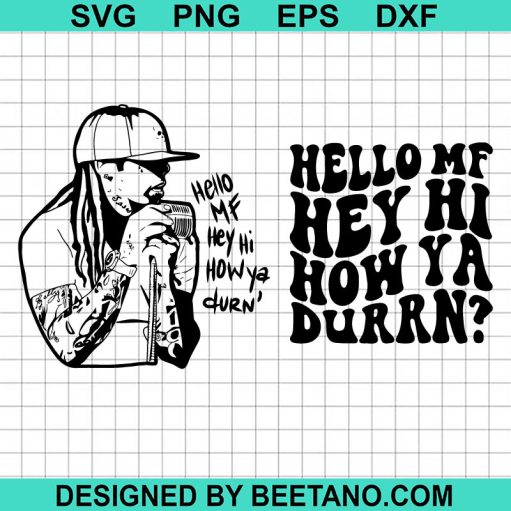 Hello MF Hey Hi How Ya Durrn' Svg cut file