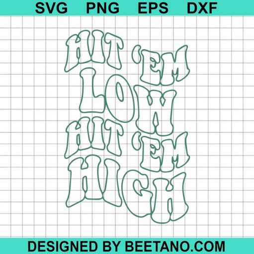 Hit Em Low Hit Em High SVG
