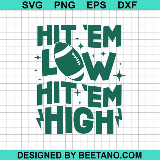 Hit Em Low Hit Em High Philadelphia Eagles SVG