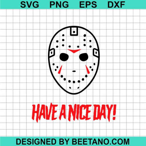 Jason Voorhees Have A Nice Day SVG
