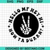 Hello Mf Hey Hi How Ya Durrn Svg