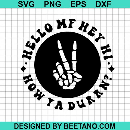 Hello Mf Hey Hi How Ya Durrn Svg
