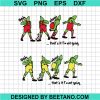 Thats It I'M Not Going Grinch Svg